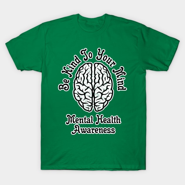 Be Kind To Your Mind Mental Health Awareness Vintage T-Shirt by victorstore